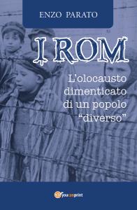 I ROM - L'olocausto dimenticato di un popolo "diverso"
