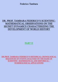 Scientific-mathematical observations on the secret dynamics characterizing the development of world history (part II)