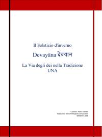 Il Solstizio d'inverno Devayāna देवयान  La Via degli dei nella Tradizione UNA