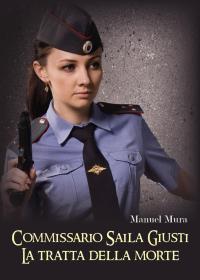Commissario Saila Giusti - La tratta della morte