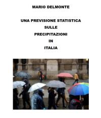 Una previsione statistica sulle precipitazioni in Italia