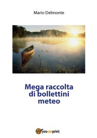 Mega raccolta di bollettini meteo