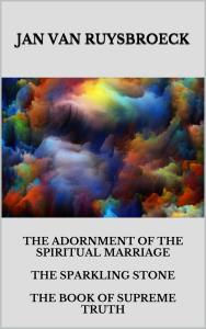 The Adornment Of The Spiritual Marriage The Sparkling Stone The Book Of Supreme Truth