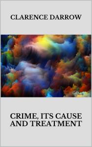Crime: its cause and treatment