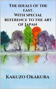 The ideals of the east. With special reference to the art of Japan