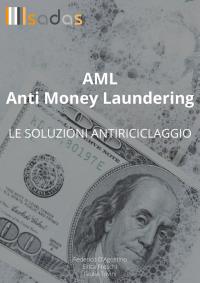 AML Anti Money Laundering: le soluzioni antiriciclaggio