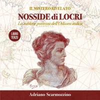 Il mistero rivelato - Nosside di Locri, la sublime poetessa dell’Odissea Italica - Libro Terzo Nosside, la poetessa dai mille volti