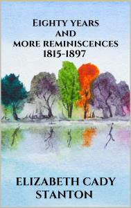 Eighty years and more reminiscences 1815-1897