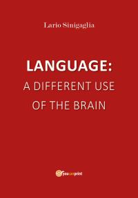 Language: a different use of the brain