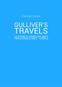 Gulliver's Travels: la satira di Jonathan Swift tra utopia e anti - utopia