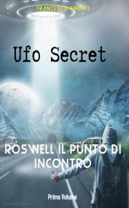 Ufo secret: Roswell il punto di incontro