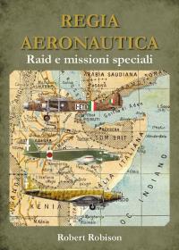 REGIA AERONAUTICA - Raid e missioni speciali