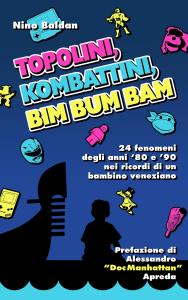 Topolini, Kombattini, Bim Bum Bam