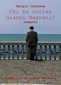 Chi ha ucciso Gianni Magnani?