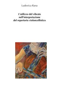 L'utilizzo del vibrato nell'interpretazione del repertorio violoncellistico