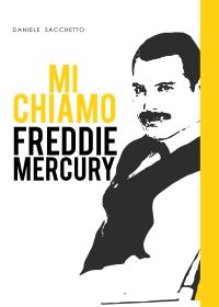 Mi chiamo Freddie Mercury