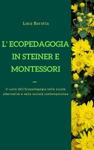 L'Ecopedagogia in Steiner e Montessori