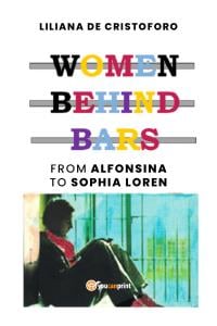 Women behind bars from Alfonsina to Sophia Loren