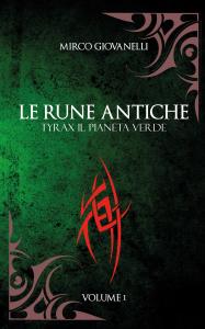 Le Rune Antiche Vol.1 TYRAX Il Pianeta Verde