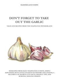 DON’T FORGET TO TAKE OUT THE GARLIC