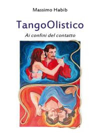 TangoOlistico. Ai confini del contatto