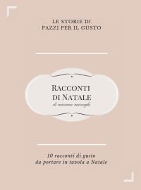 Racconti di Natale. Dieci storie di gusto da portare in tavola a Natale