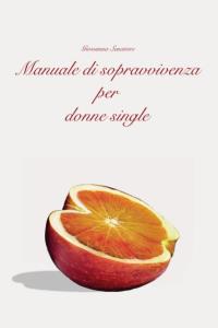 Manuale di sopravvivenza per donne single