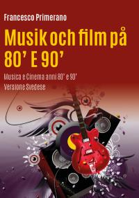 Musik och film på 80' E 90'   Musica e Cinema Anni 80' e 90 (Versione svedese)