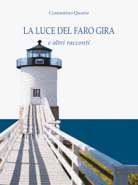 La luce del faro gira e altri racconti 