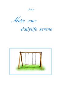 Make your dailylife serene