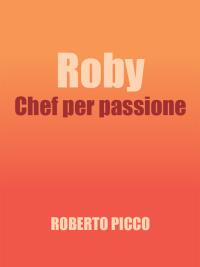 Roby Chef per passione