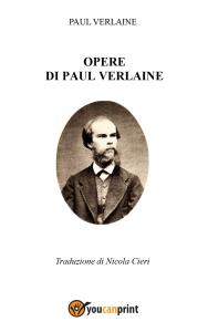 Opere di Paul Verlaine - Traduzione di Nicola Cieri