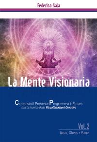 La Mente Visionaria Vol.2 Ansia, Stress & Paure