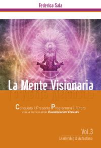 La Mente Visionaria  Vol.3 Leadership & Autostima