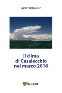 Il clima di Casalecchio nel marzo 2016