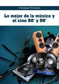 Lo mejor de la música y el cine 80' y 90'