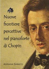 Nuove frontiere percettive nel pianoforte di Chopin