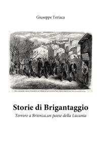 Storie di Brigantaggio. Terrore a Brienza, un paese della Lucania