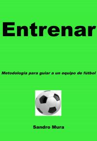 ENTRENAR - Metodologia para guiar a uno equipo de futbol