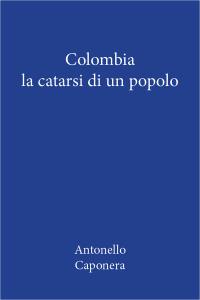 Colombia. La catarsi di un popolo