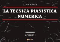 La Tecnica Pianistica Numerica Vol. 1