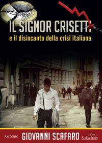 Il signor Crisetti e il disincanto della crisi italiana