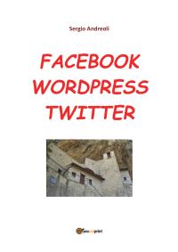 Facebook, Wordpress, Twitter per comunicare