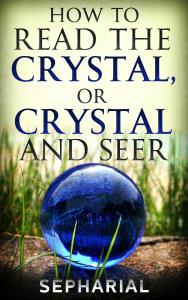 How to Read the Crystal, or Crystal and Seer