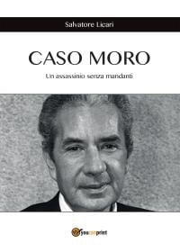 CASO MORO - Un assassinio senza mandanti