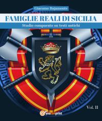 Famiglie reali di Sicilia. Studio comparato su testi antichi. Vol. II