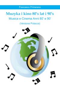 Muzyka i kino 80's lat i 90's   Musica e Cinema Anni 80' e 90'  (versione polacca)