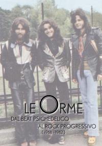 Le Orme - dal beat psichedelico al rock progressivo (1966-1982)