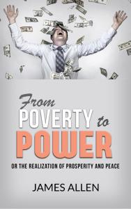 From Poverty to Power - Or the Realization of Prosperity and Peace