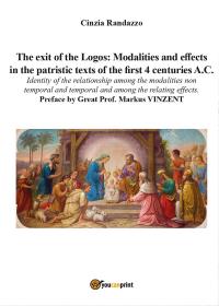 The exit of the Logos: modalities and effects in the patristic texts of the first 4 centuries A.C......